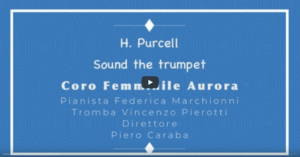 H. Purcell - Sound The Trumpet - Coro Femminile AURORA - Bastia Umbra
